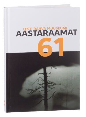 Eesti Rahva Muuseumi aastaraamat 61