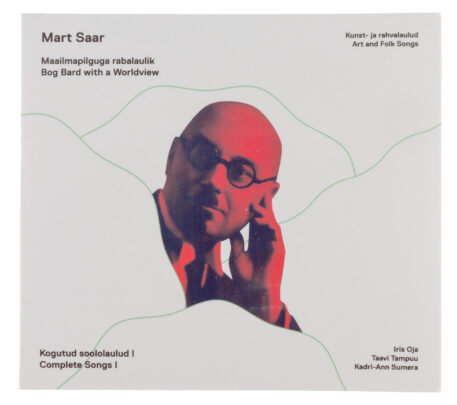 Mart Saar - Complete Songs I: Bog Bard with a Worldview