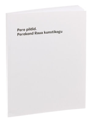 Pere pildid. Perekond Raua kunstikogu