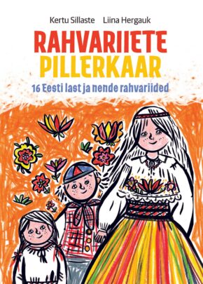 Rahvariiete pillerkaar. 16 Eesti last ja nende rahvariided