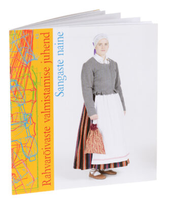 Rahvarõivaste valmistamise juhend. Sangaste naine