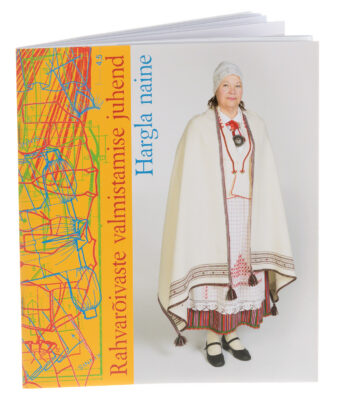 Rahvarõivaste valmistamise juhend. Hargla naine