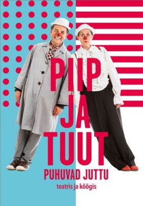 Piip ja Tuut puhuvad juttu teatris ja köögis
